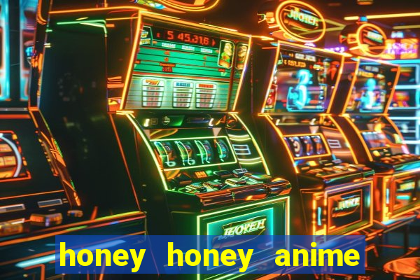 honey honey anime onde assistir