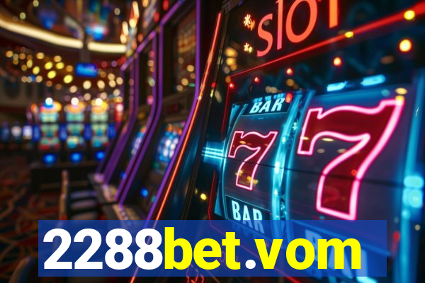 2288bet.vom
