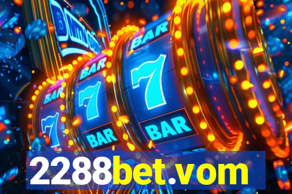 2288bet.vom