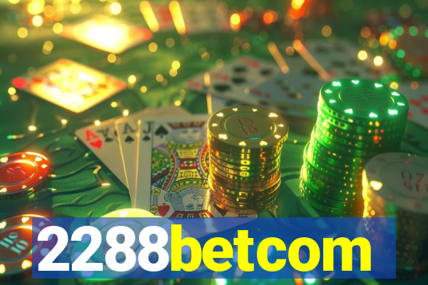 2288betcom