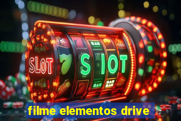 filme elementos drive