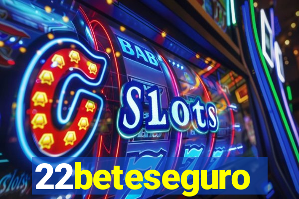 22beteseguro