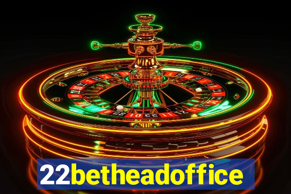 22betheadoffice
