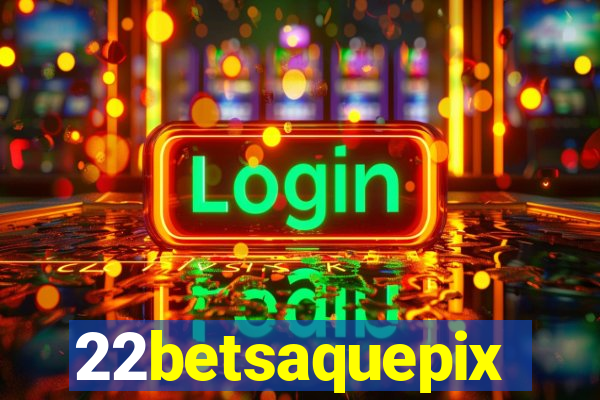 22betsaquepix