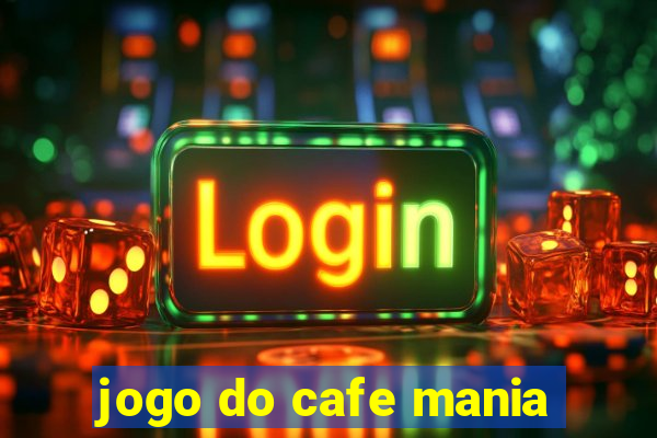 jogo do cafe mania