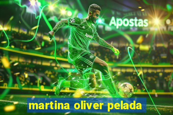 martina oliver pelada