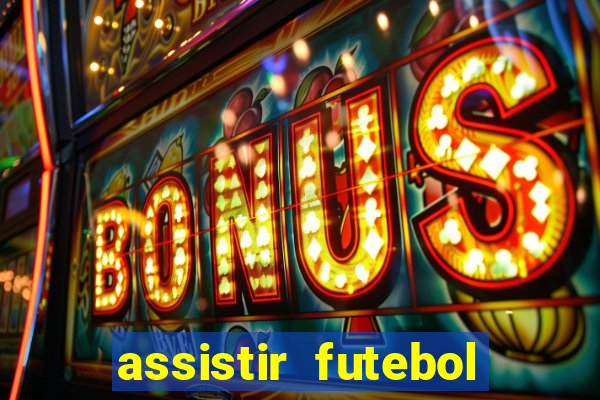 assistir futebol gratis sem travar