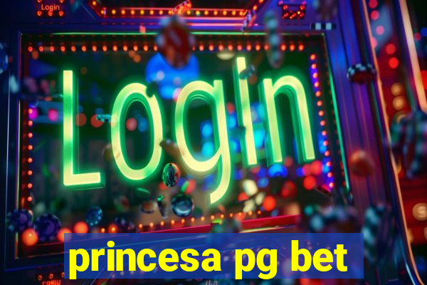 princesa pg bet