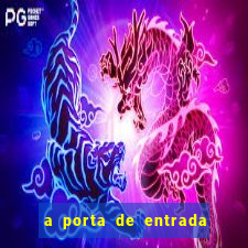 a porta de entrada do excluído gratis