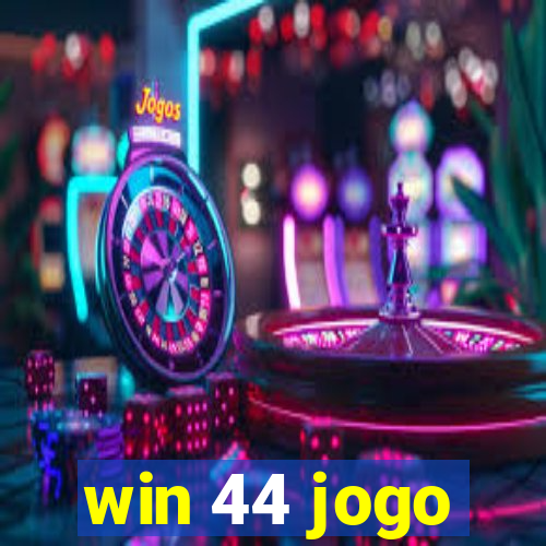 win 44 jogo