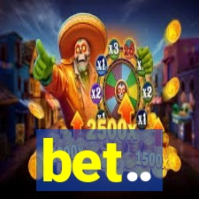 bet..