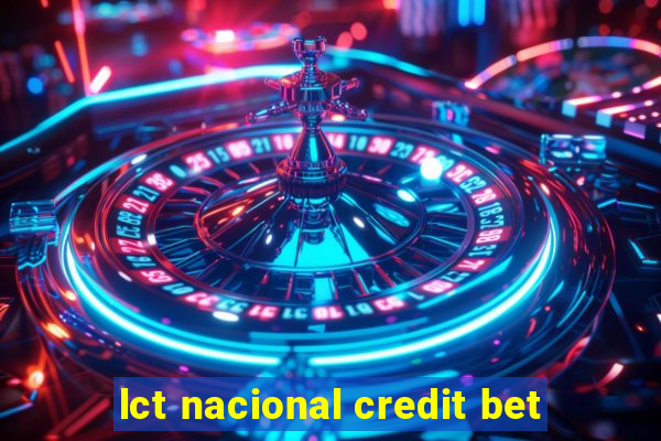 lct nacional credit bet