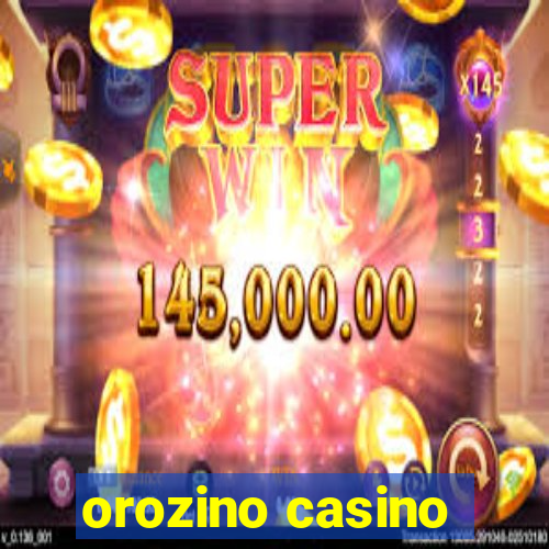 orozino casino