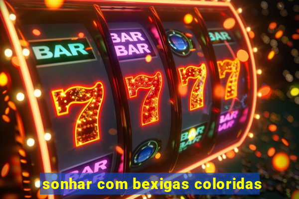 sonhar com bexigas coloridas