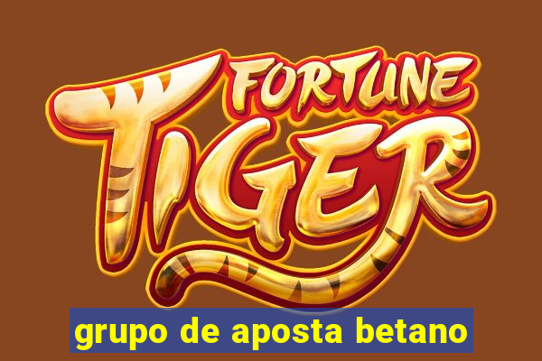 grupo de aposta betano