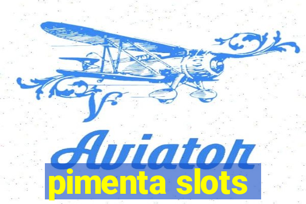 pimenta slots