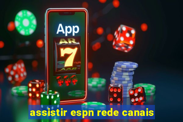 assistir espn rede canais