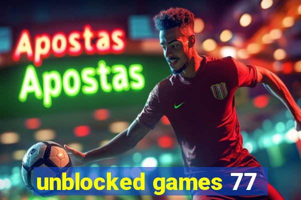 unblocked games 77