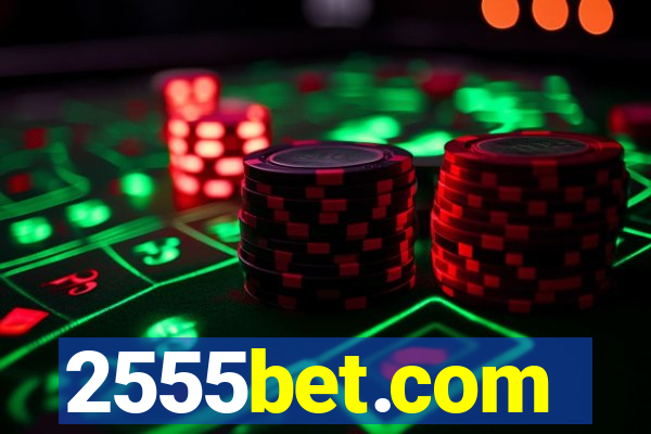 2555bet.com