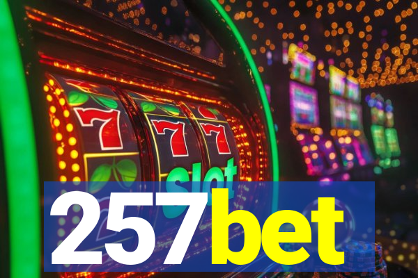 257bet