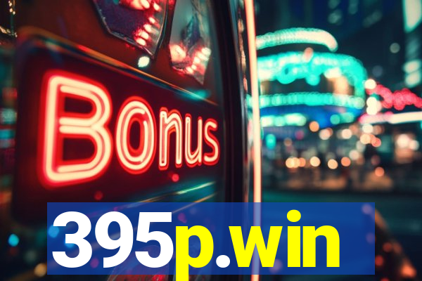 395p.win