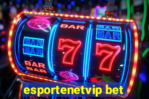 esportenetvip bet