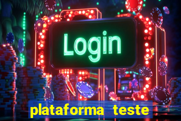 plataforma teste fortune tiger