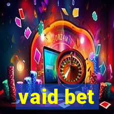 vaid bet