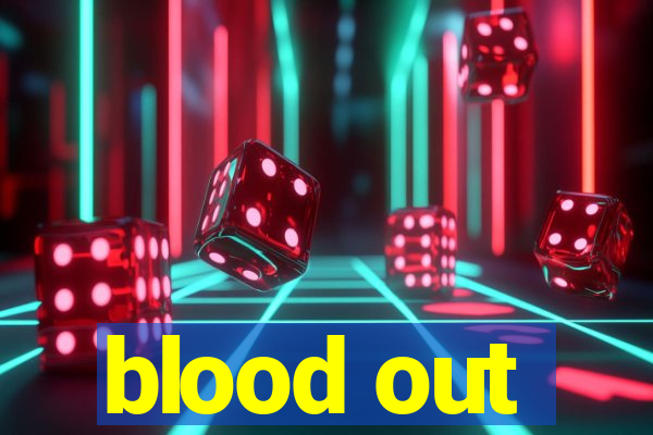 blood out