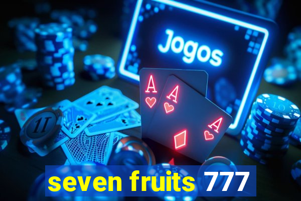 seven fruits 777