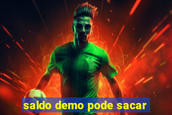 saldo demo pode sacar