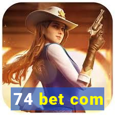 74 bet com