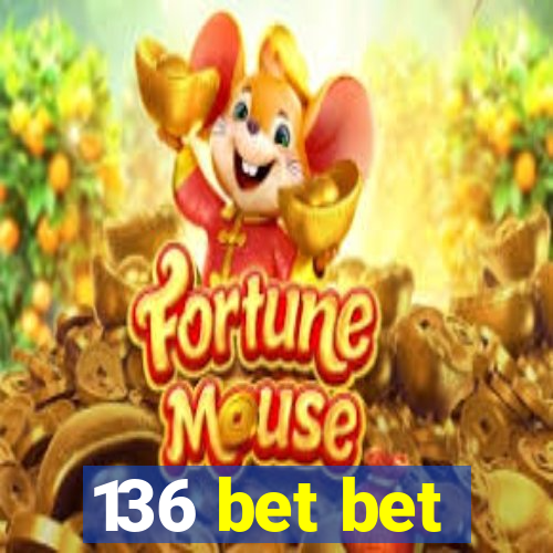 136 bet bet