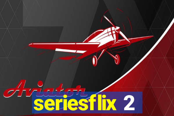 seriesflix 2