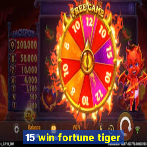 15 win fortune tiger