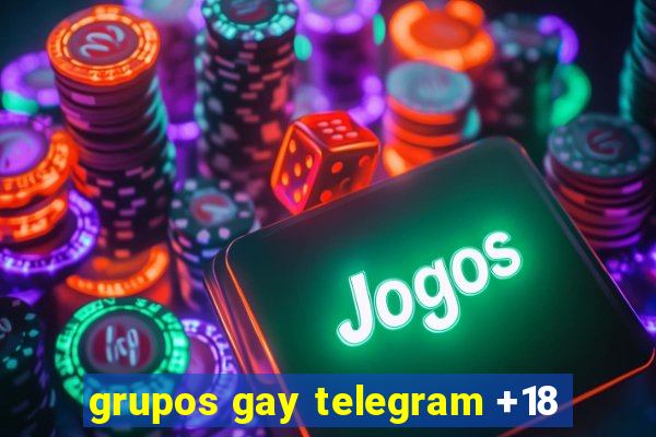 grupos gay telegram +18