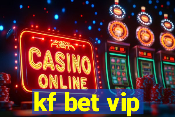 kf bet vip