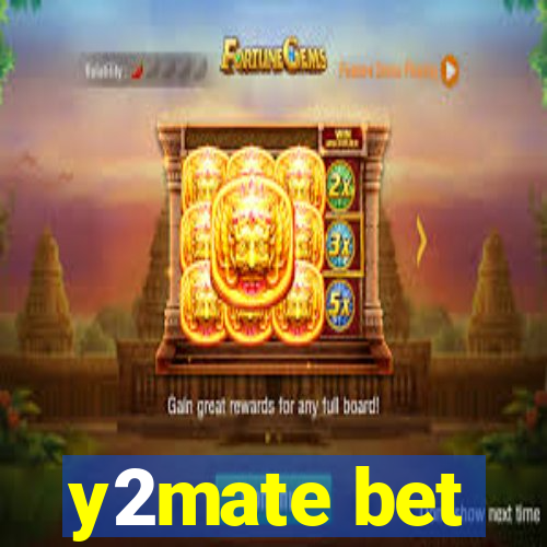 y2mate bet