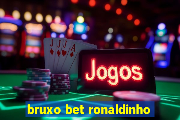 bruxo bet ronaldinho