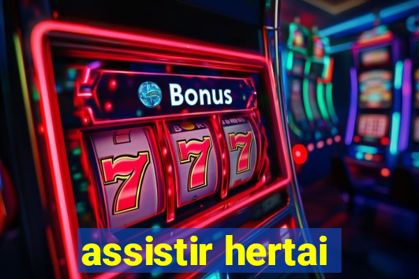 assistir hertai