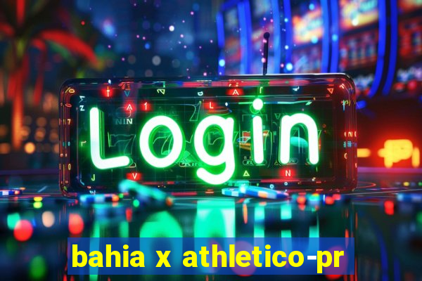 bahia x athletico-pr