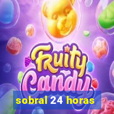 sobral 24 horas