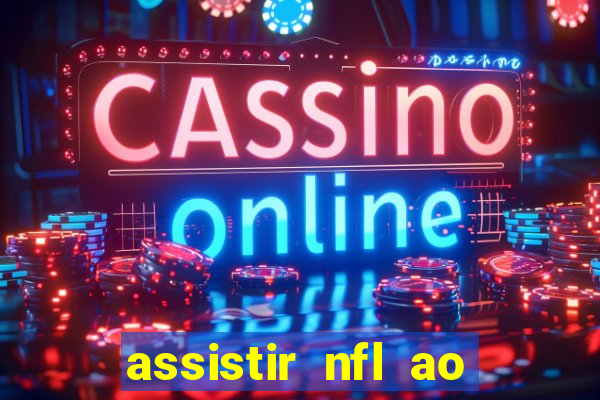 assistir nfl ao vivo gratis