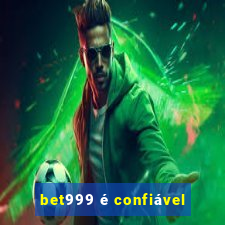 bet999 é confiável