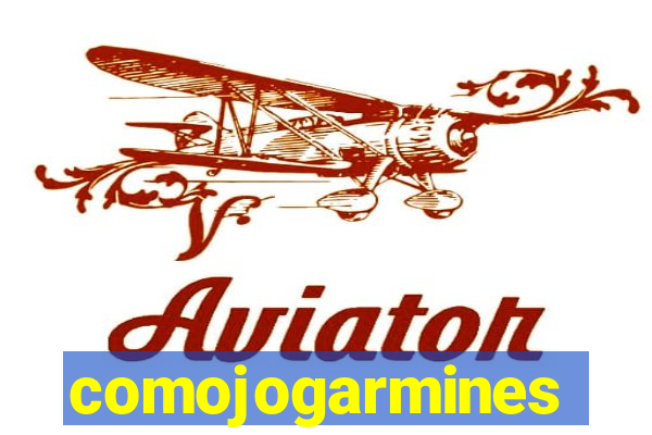 comojogarmines