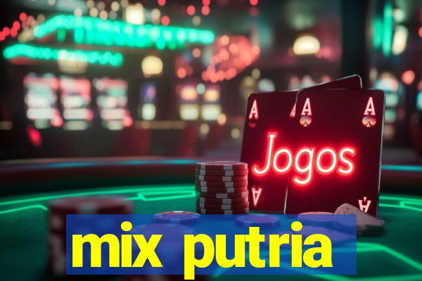 mix putria