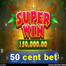 50 cent bet