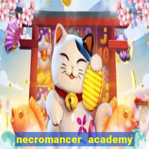 necromancer academy and the genius summoner 52