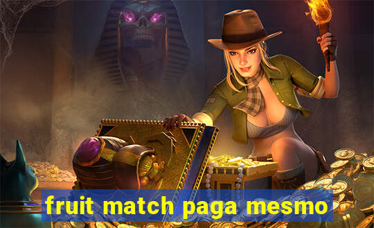 fruit match paga mesmo