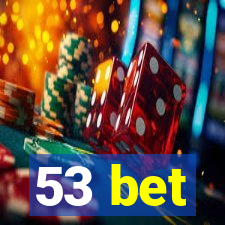 53 bet